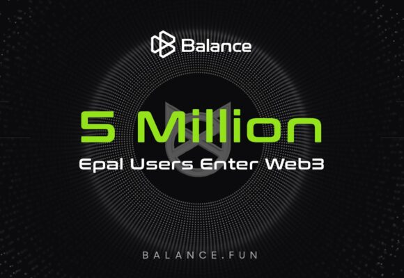 E-PAL Achieves Milestone: 5 Million Users Successfully Transitioned to Web3 with Balance